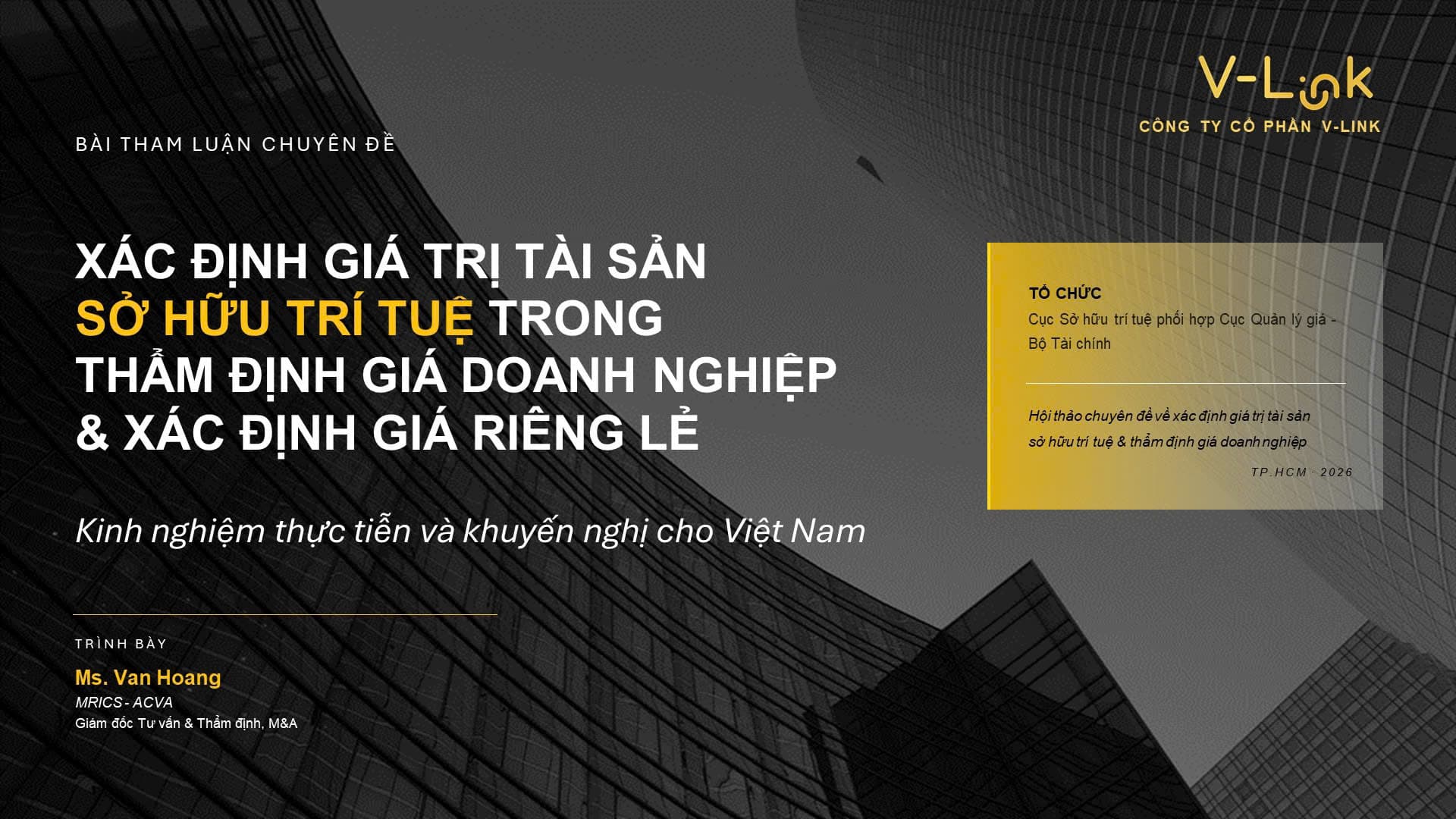 V-LINK THAM LUẬN TẠI HỘI THẢO XÁC ĐỊNH GIÁ TRỊ TÀI SẢN SỞ HỮU TRÍ TUỆ 2026 - TP. HỒ CHÍ MINH DO VIPO TỔ CHỨC